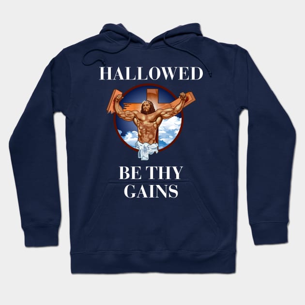 Hallowed be thy gains - Swole Jesus - Jesus is your homie so remember to pray to become swole af! With background dark Hoodie by Crazy Collective